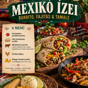MEXIKÓ ÍZEI – BURRITO, FAJITAS & TAMALE